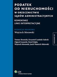 Podatek od nieruchomości w orzecznictwie sądów administracyjnych - Brzezicki Tomasz, Lasiński-Sulecki Krzysztof, Łunarski Olgierd - książka