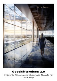 Geschäftsreisen 2.0 - Maya Sommer - ebook