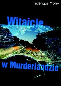 Witajcie w Murderlandzie - Molay Frederique - książka