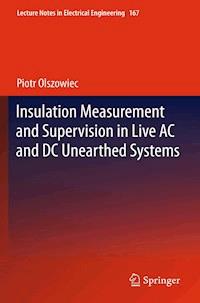 Insulation Measurement and Supervision in Live AC and DC Unearthed Systems - Piotr Olszowiec - ebook