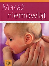 Masaż niemowląt - Voormann Christina, Dandekar Govin - książka