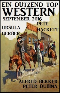 Ein Dutzend Top Western September 2016 - Alfred Bekker - ebook