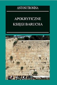 Apokryficzne księgi Barucha - Tronina Antoni - książka