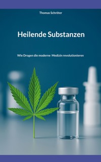 Heilende Substanzen - Thomas Schröter - ebook