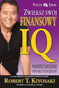 Zwiększ swój finansowy IQ - Kiyosaki Robert T. - książka