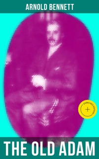 THE OLD ADAM - Bennett Arnold - ebook