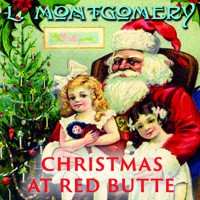 Christmas At Red Butte - Lucy Maud Montgomery - audiobook
