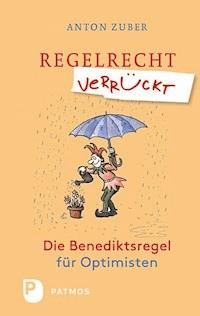 Regelrecht verrückt - Anton Zuber - ebook
