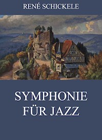 Symphonie für Jazz - Rene Schickele - ebook