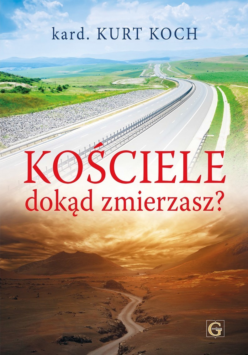 Okładka:KOŚCIELE DOKĄD ZMIERZASZ ? 