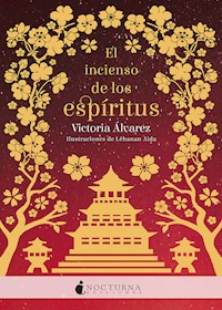El incienso de los espíritus - Victoria Álvarez - ebook