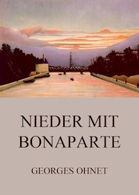 Nieder mit Bonaparte - Georges Ohnet - ebook