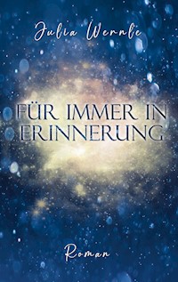 Für immer in Erinnerung - Julia Wernle - ebook