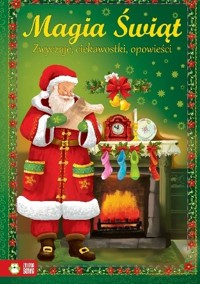 Magia Świąt. Zwyczaje, ciekawostki, opowieści - Agnieszka Skórzewska - ebook