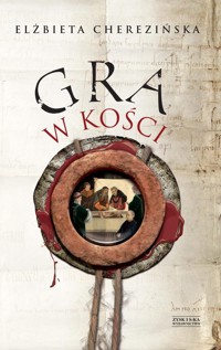 Gra w kości - Elżbieta Cherezińska - ebook + książka