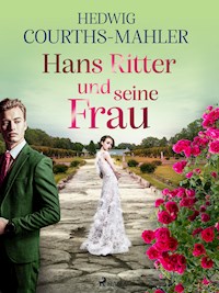Hans Ritter und seine Frau - Hedwig Courths-Mahler - ebook