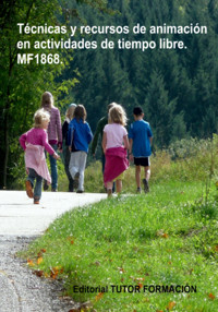 Técnicas Y Recursos De Animación En Actividades De Tiempo Libre. Mf1868. - Miguel Ángel Ladrón De Guevara - ebook