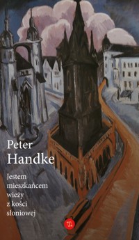 Jestem mieszkańcem wieży z kości słoniowej - Peter Handke - ebook + książka