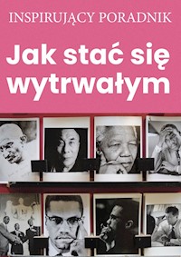 Jak stać się wytrwałym - Zespół autorski - Andrew Moszczynski Institute LLC - ebook + książka