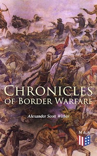 Chronicles of Border Warfare - Alexander Scott Withers - ebook