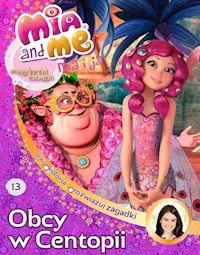 Mia i Ja Magiczna księga 13 Obcy w Centopii -  - książka