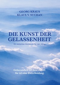 Die Kunst der Gelassenheit - Georg Kraus - ebook