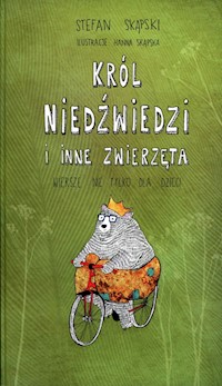 Król niedźwiedzi i inne zwierzęta - Skąpski Stefan - książka