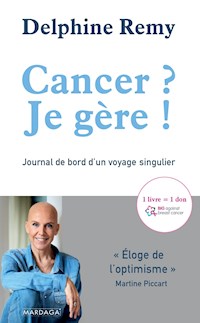 Cancer ? Je gère ! - Delphine Remy - ebook