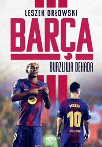 Barça. Burzliwa dekada - Leszek Orłowski - książka