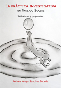 La práctica investigativa en Trabajo Social - Andrea Kenya Sanchez Zepeda - ebook