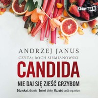 Candida. Nie daj się zjeść grzybom - Andrzej Janus - ebook + audiobook