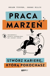 Praca marzeń - Tupper 	Helen, Ellis Sarah - książka