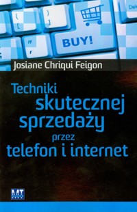 Techniki skutecznej sprzedaży przez telefon i internet - Chriqui Feigon Josiane - książka