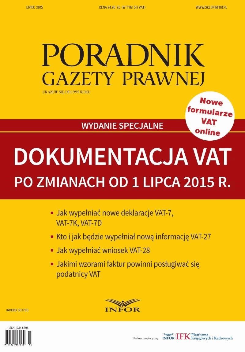 Okładka:Poradnik Gazety Prawnej 7/15 Wydanie Specjalne Dokumentacja VAT po zmianach od 1 lipca 2015 r. 