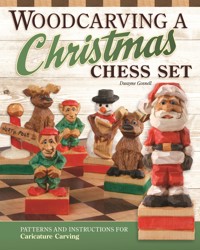 Woodcarving a Christmas Chess Set - Dwayne Gosnell - ebook