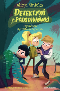 Detektywi z podstawówki. Tajemnica dyrektora Bębenka - Alicja Sinicka - ebook + audiobook + książka