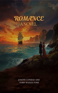 Romance: A Novel - Joseph Conrad and Ford Madox Ford - ebook