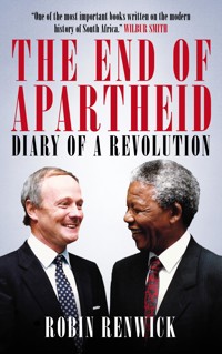 The End of Apartheid - Robin Renwick - ebook