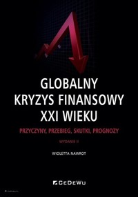 Globalny kryzys finansowy XXI wieku - Wioletta Nawrot - książka
