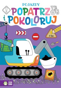 Popatrz i pokoloruj. Pojazdy - zbiorowa praca - książka