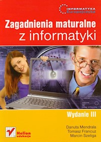 Informatyka Europejczyka Zagadnienia maturalne z informatyki - Mendrala Danuta, Francuz Tomasz, Szeliga Marcin - książka
