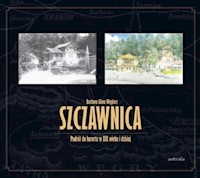 Szczawnica Podróż do kurortu w XIX wieku i dzisiaj - Węglarz Barbara Alina - książka