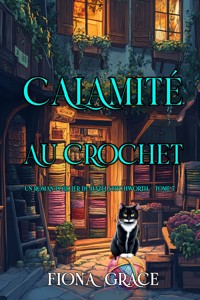 Calamité au crochet (Un roman policier de Hazel Stitchworth — tome 7) - Fiona Grace - ebook