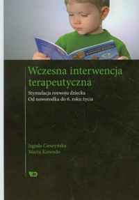 Wczesna interwencja terapeutyczna - Cieszyńska Jagoda, Korendo Marta - książka