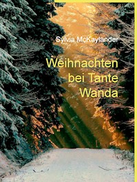 Weihnachten bei Tante Wanda - Sylvia McKaylander - ebook