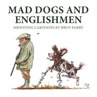 Mad Dogs and Englishmen - Bryn Parry - ebook