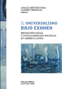 El universalismo bajo examen - Analía Minteguiaga - ebook