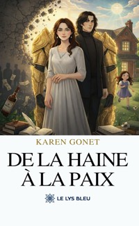 De la haine à la paix - Karen Gonet - ebook