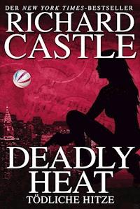 Castle 5: Deadly Heat - Tödliche Hitze - Richard Castle - ebook