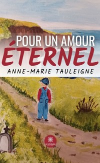 Pour un amour éternel - Anne-Marie Tauleigne - ebook